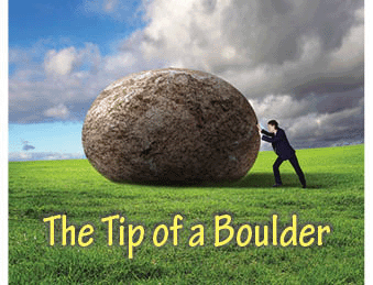 The title of this article is THE TIP OF A BOULDER with a picture of businessman rolling a giant stone.